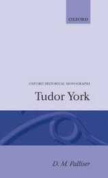 Tudor York (Oxford Historical Monographs)