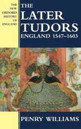 The Later Tudors: England 1547-1603 (New Oxford History of England)