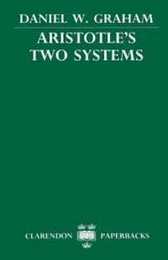 Aristotle's Two Systems (Clarendon Paperbacks)