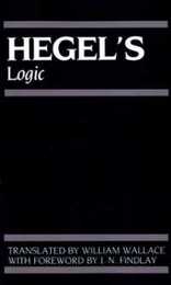 Hegel's Logic: Being Part One of the Encyclopaedia of the Philosophical Sciences (1830) (Hegel's Encyclopedia of the Philosophical Sciences)