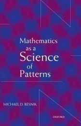 Mathematics As a Science of Patterns