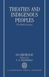 Treaties and Indigenous Peoples (The Robb Lectures 1991)