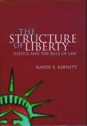 The Structure of Liberty: Justice and the Rule of Law