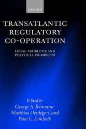 Transatlantic Regulatory Co-Operation: Legal Problems and Political Prospects