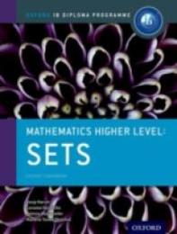 Mathematics Higher Level: Sets Course Companion (Oxford IB Diploma Programme)