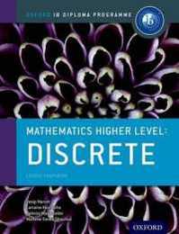 Mathematics Higher Level: Discrete Mathematics (Oxford IB Diploma Programme)