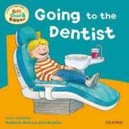 Oxford Reading Tree: Read With Biff Chip & Kipper First Experiences Going to Dentist