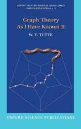 Graph Theory As I Have Known It (Oxford Lecture Series in Mathematics and Its Applications 11)