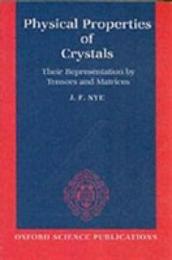 Physical Properties Of Crystals: Their Representation by Tensors and Matrices