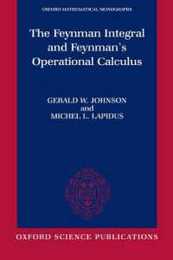 The Feynman Integral And Feynman's Operational Calculus (Oxford Mathematical Monographs)