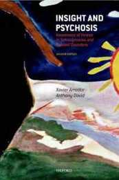 Insight And Psychosis: Awareness of Illness in Schizophrenia and Related Disorders
