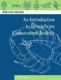 An Introduction to Invertebrate Conservation Biology (Oxford Science Publications)