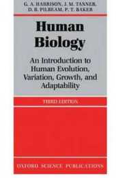 Human Biology: An introduction to human evolution variation growth and adaptability (Oxford Science Publications)