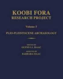 Koobi Fora Research Project: Plio-Pleistocene Archaeology (5)