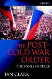 The Post-Cold War Order: The Spoils of Peace