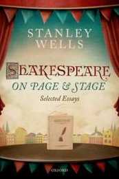 Shakespeare on Page & Stage: Selected Essays