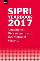 SIPRI Yearbook 2017: Armaments Disarmament and International Security