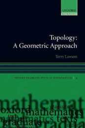 Topology: A Geometric Approach (Oxford Graduate Texts in Mathematics) (Oxford Graduate Texts in Mathematics 9)