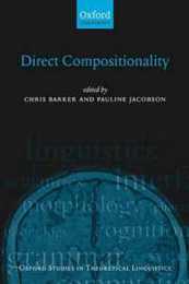 Direct Compositionality (Oxford Studies in Theoretical Linguistics)