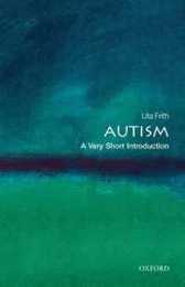 Autism: A Very Short Introduction (Very Short Introductions)