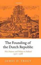 The Founding of the Dutch Republic: War Finance and Politics in Holland 1572-1588