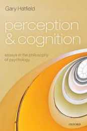 Perception and Cognition: Essays in the Philosophy of Psychology