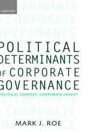 ROE : POLIT DETERMIN CORP GOVER (Clarendon Lectures in Management Studies)