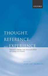 Thought Reference And Experience: Themes from the Philosophy of Gareth Evans