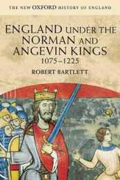 England Under The Norman And Angevin Kings 1075-1225 (New Oxford History Of England)