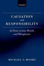 Causation and Responsibility: An Essay in Law Morals and Metaphysics