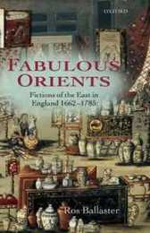 Fabulous Orients: Fictions of the East in England 1662-1785