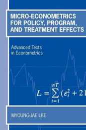 Micro-Econometrics For Policy Program And Treatment Effects (Advanced Texts In Econometrics)