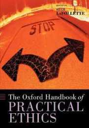 The Oxford Handbook Of Practical Ethics (Oxford Handbooks)