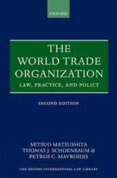 the World Trade Organization: Law Practice And Policy (Oxford International Law Library)