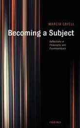 Becoming a Subject: Reflections in Philosophy And Psychoanalysis