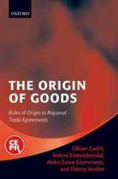 The Origin of Goods: Rules of Origin in Regional Trade Agreements (Centre for Economic Policy Research)