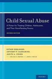 Child Sexual Abuse: A Primer for Treating Children Adolescents and Their Nonoffending Parents