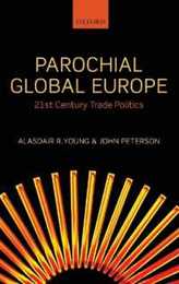 Parochial Global Europe: 21st Century Trade Politics