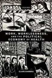 Work Worklessness and the Political Economy of Health