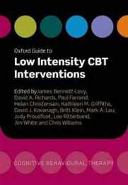 Oxford Guide to Low Intensity C.B.T. Interventions (Oxford Guides in Cognitive Behavioural Therapy)