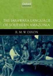 The Jarawara Language of Southern Amazonia (Oxford Linguistics)