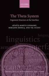 The Theta System: Argument Structure at the Interface (Oxford Studies in Theoretical Linguistics)