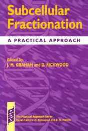 Subcellular Fractionation: A Practical Approach (Practical Approach Series) (The Practical Approach Series 173)