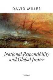 National Responsibility and Global Justice (Oxford Political Theory)