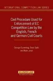 Civil Procedure Used for Enforcement of Ec Competition Law by the English French and German Civil Courts (International Competition Law 24)