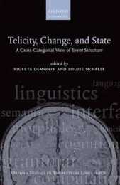 TELICITY CHANGE & STATE OSTL 34 P: A Cross-Categorial View of Event Structure (Oxford Studies in Theoretical Linguistics)