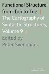 Functional Structure from Top to Toe: The Cartography Of Syntactic Structures Volume 9 (Oxford Studies In Comparative Syntax)