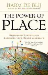 The Power of Place: Geography Destiny and Globalization's Rough Landscape