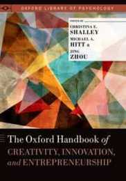 The Oxford Handbook of Creativity Innovation and Entrepreneurship (Oxford Library of Psychology)