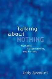 Talking About Nothing: Numbers Hallucinations And Fictions